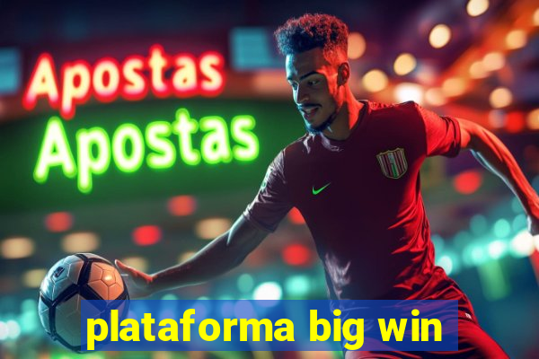 plataforma big win